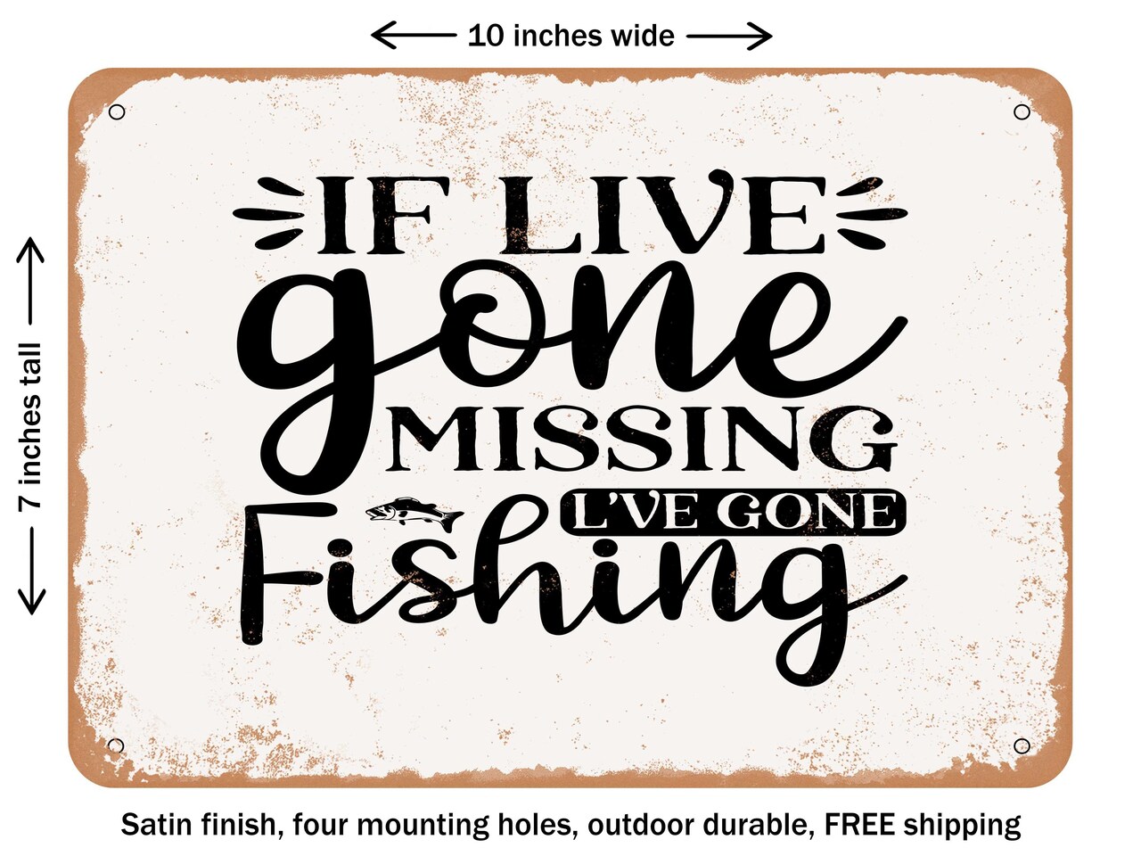 DECORATIVE METAL SIGN - If I've Gone Missing I've Gone Fishing - Vintage Rusty Look